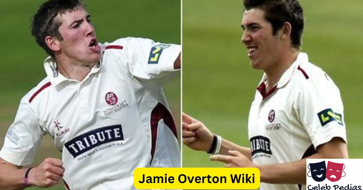 Jamie Overton Wiki, Stats, Highest Test Score, Hundreds, Batting and Injury