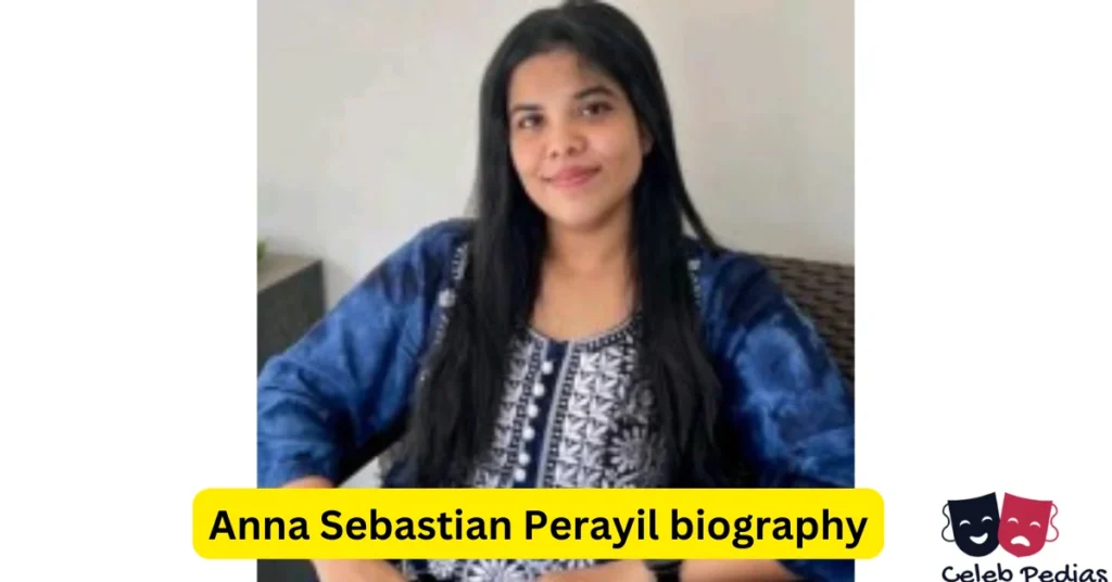 Anna Sebastian Perayil Biography, Story, Family, Education and Death Reason