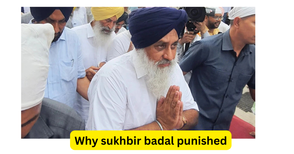 Why sukhbir badal punished