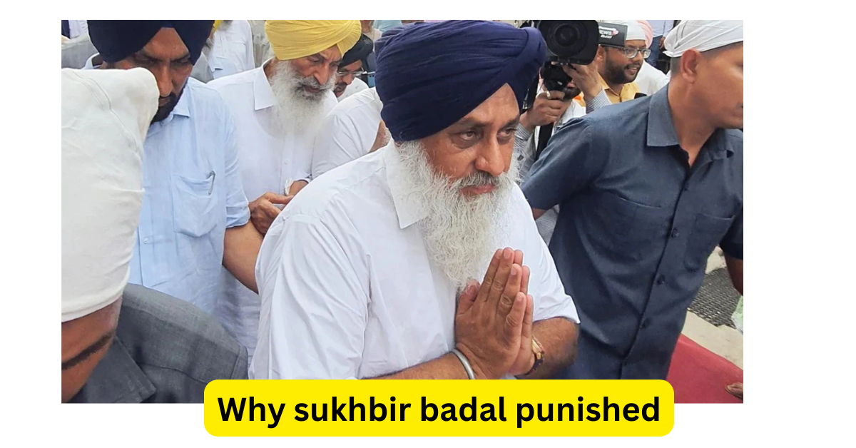 Why Sukhbir Badal Was Punished: An In-Depth Look